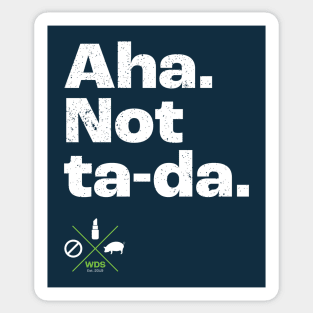 Aha. Not ta-da. Sticker